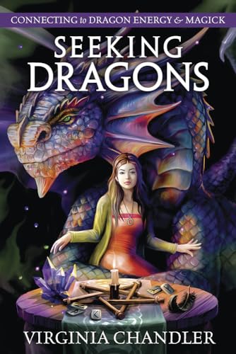 Seeking Dragons: Connecting to Dragon Energy & Magick