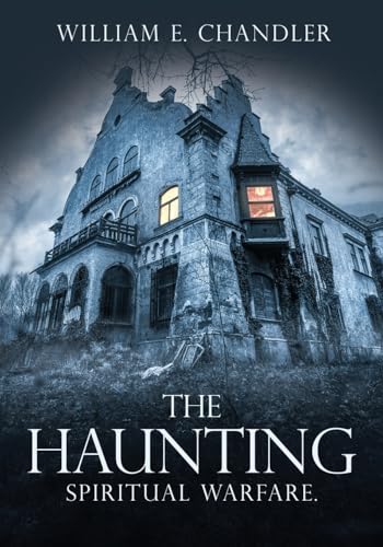The Haunting: Spiritual Warfare. von Xulon Press