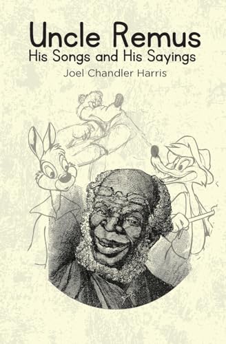 Uncle Remus: His Songs and His Sayings von Left of Brain Books