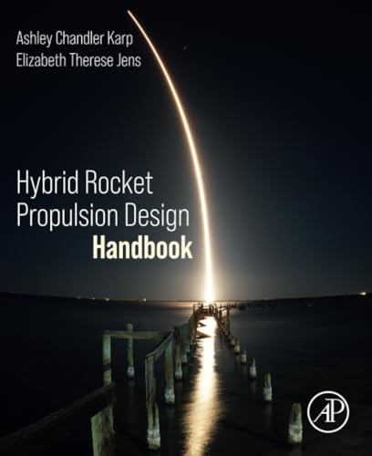 Hybrid Rocket Propulsion Design Handbook von Academic Press