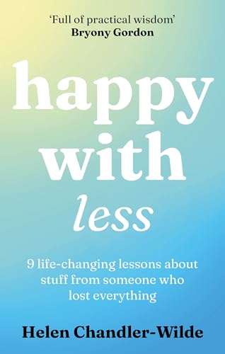 Happy With Less: 9 life-changing lessons about stuff from someone who lost everything von Aster