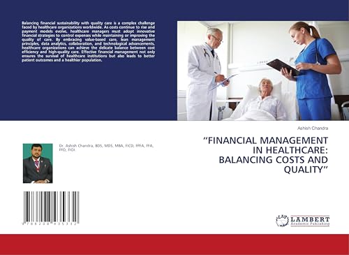 "FINANCIAL MANAGEMENT IN HEALTHCARE: BALANCING COSTS AND QUALITY": DE von LAP LAMBERT Academic Publishing