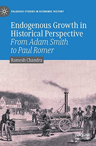 Endogenous Growth in Historical Perspective: From Adam Smith to Paul Romer (Palgrave Studies in Economic History) von MACMILLAN