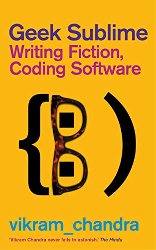 Geek Sublime: Writing Fiction, Coding Software von Faber & Faber