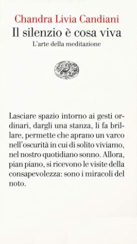 Il silenzio è cosa viva. L'arte della meditazione (Vele, Band 143) von Einaudi