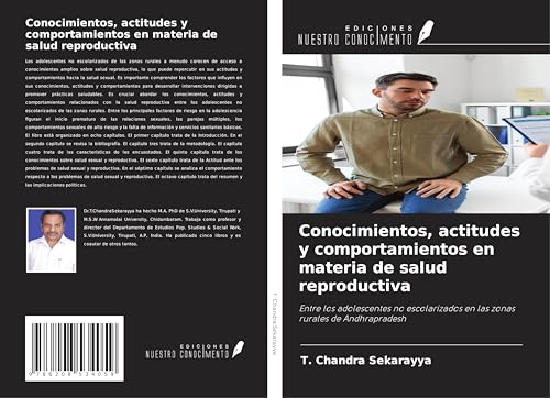 Conocimientos, actitudes y comportamientos en materia de salud reproductiva: Entre los adolescentes no escolarizados en las zonas rurales de Andhrapradesh von Ediciones Nuestro Conocimiento