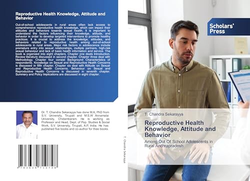 Reproductive Health Knowledge, Attitude and Behavior: Among Out Of School Adolescents in Rural Andhrapradesh von Scholars' Press