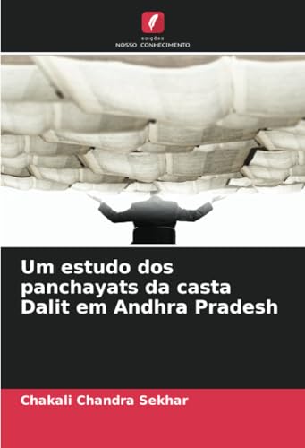 Um estudo dos panchayats da casta Dalit em Andhra Pradesh von Edições Nosso Conhecimento