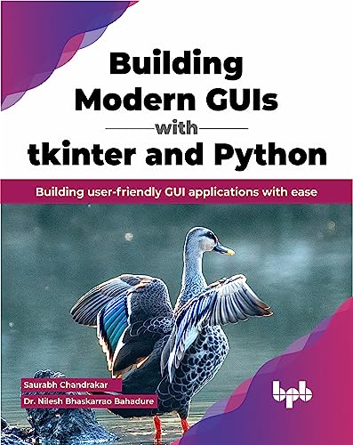 Building Modern GUIs with tkinter and Python: Building user-friendly GUI applications with ease (English Edition)