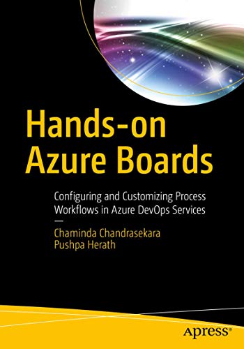 Hands-on Azure Boards: Configuring and Customizing Process Workflows in Azure DevOps Services von Apress
