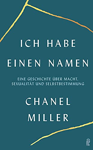 Ich habe einen Namen: Eine Geschichte über Macht, Sexualität und Selbstbestimmung | Dieses Buch führt die #MeToo-Debatte über Sexualität und Missbrauch fort von Ullstein Verlag GmbH