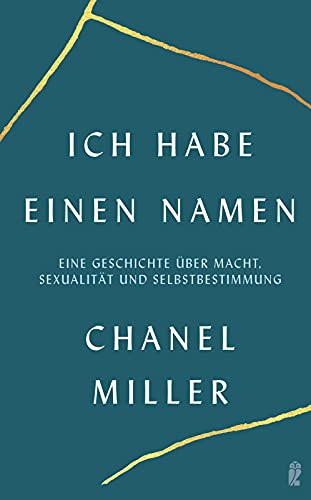 Ich habe einen Namen: Eine Geschichte über Macht, Sexualität und Selbstbestimmung | Dieses Buch führt die #MeToo-Debatte über Sexualität und Missbrauch fort von Ullstein Hardcover