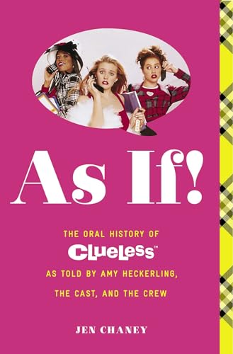 As If!: The Oral History of Clueless as told by Amy Heckerling and the Cast and Crew
