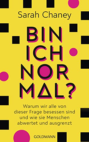 Bin ich normal?: Warum wir alle von dieser Frage besessen sind und wie sie Menschen abwertet und ausgrenzt Bin ich normal?: Warum wir alle von dieser Frage besessen sind und wie sie Menschen abwertet und ausgrenzt