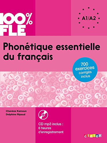 100% FLE - Phonétique essentielle du français - A1/A2: Übungsbuch mit MP3-CD von Didier
