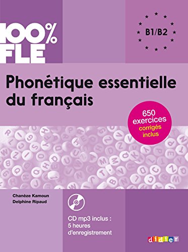 100% FLE - Phonétique essentielle du français - B1/B2: Übungsbuch mit MP3-CD von Didier
