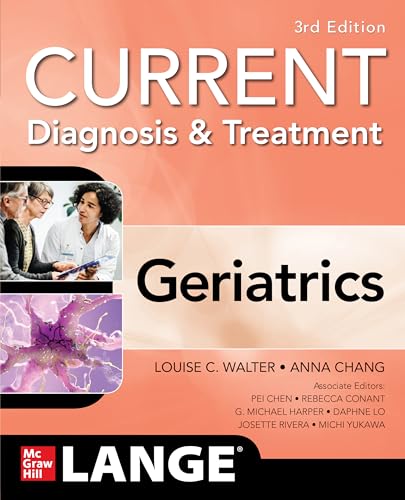 Current Diagnosis and Treatment:Geriatrics (Current Geriatric Diagnosis and Treatment)