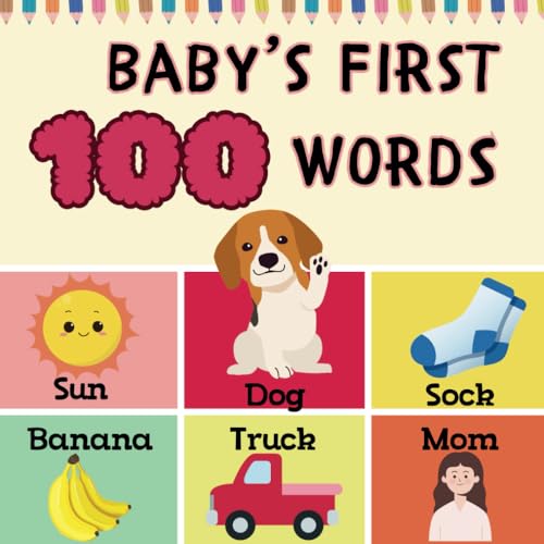 Baby's First 100 Words: A Fun and Easy 100 Essential First Words for Babies and Toddlers (Multilingual Vocab Learning for Kids) von Yue Chang