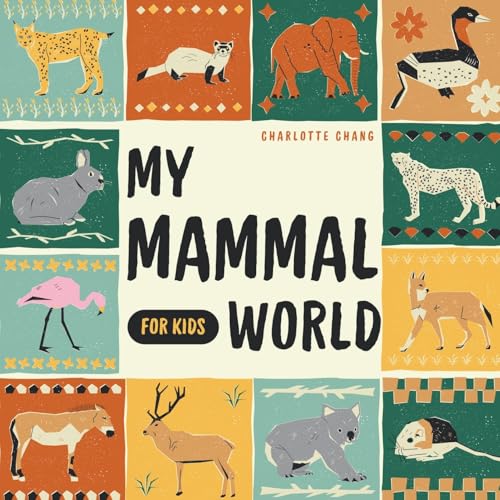My Mammal World: A First Look at Mammals - A Simple Intro for Kids My Mammal World: A First Look at Mammals - A Simple Intro for Kids von Yue Chang