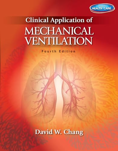 Clinical Application of Mechanical Ventilation von Cengage Learning