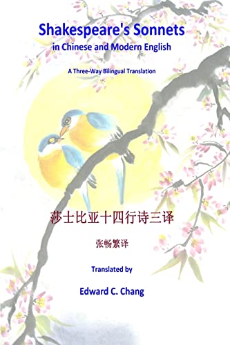 Shakespeare's Sonnets in Chinese and Modern English: A Three-Way Bilingual Translation von Createspace Independent Publishing Platform