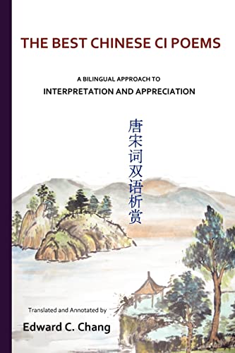 The Best Chinese Ci Poems: A Bilingual Approach to Interpretation and Appreciation