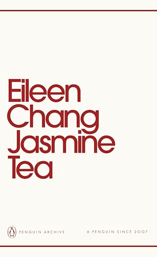 Jasmine Tea: Eileen Chang (Penguin Archive) von Penguin Books Ltd (UK)