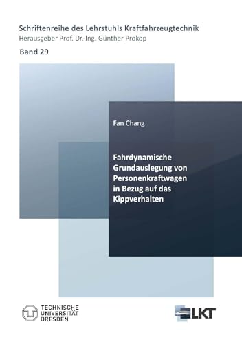 Fahrdynamische Grundauslegung von Personenkraftwagen in Bezug auf das Kippverhalten (Schriftenreihe des Lehrstuhls Kraftfahrzeugtechnik) von Cuvillier Verlag