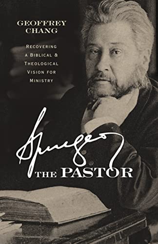 Spurgeon the Pastor: Recovering a Biblical & Theological Vision for Ministry von B&H BOOKS