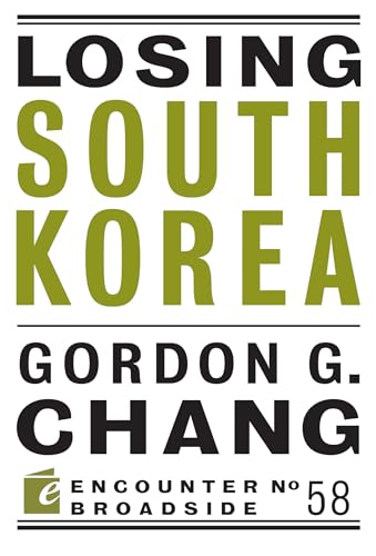 Losing South Korea (Encounter Broadsides, 58, Band 58)