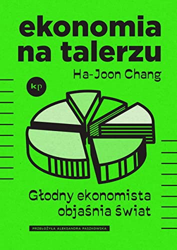 Ekonomia na talerzu: Głodny ekonomista objaśnia świat Ekonomia na talerzu: Głodny ekonomista objaśnia świat