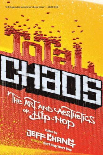 Total Chaos: The Art and Aesthetics of Hip-Hop von Basic Books