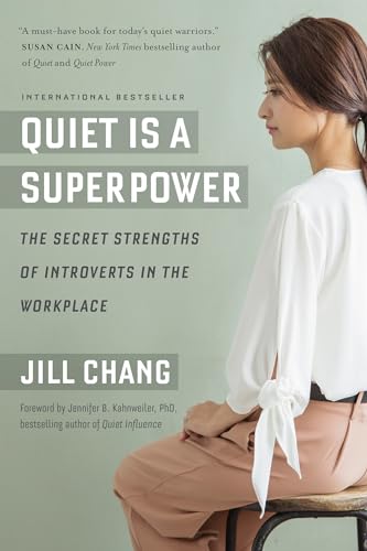 Quiet Is a Superpower: The Secret Strengths of Introverts in the Workplace von Berrett-Koehler