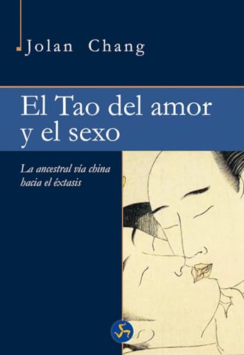 El tao del amor y el sexo : la ancestral vía china hacia el éxtasis (NeoPerson Sex) von Neo Person