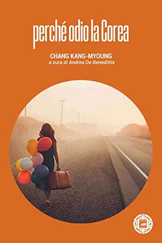 Perché odio la Corea (Asiasphere) von Atmosphere Libri