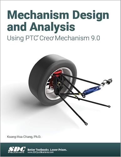 Mechanism Design and Analysis Using Ptc Creo Mechanism 9.0 von SDC Publications