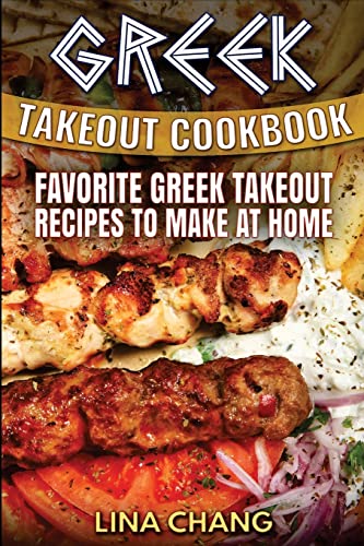 Greek Takeout Cookbook: Favorite Greek Takeout Recipes to Make at Home von CREATESPACE