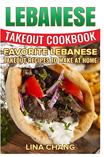 Lebanese Takeout Cookbook - Black and White Edition: Favorite Lebanese Takeout Recipes to Make at Home Lebanese Takeout Cookbook - Black and White Edition: Favorite Lebanese Takeout Recipes to Make at Home von CREATESPACE