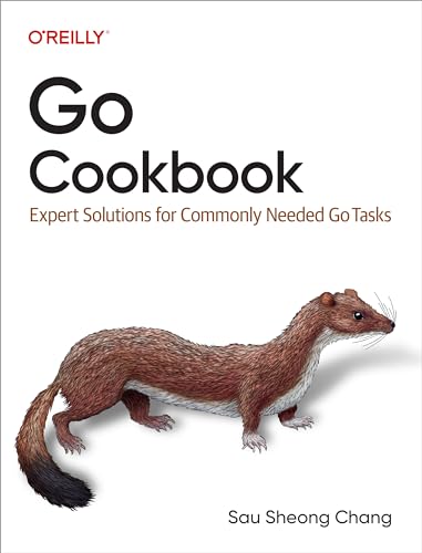 Go Cookbook: Expert Solutions for Commonly Needed Go Tasks von O'Reilly Media