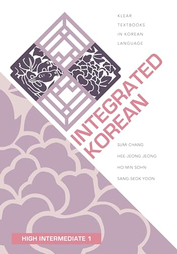 Integrated Korean: High Intermediate 1 (Klear Textbooks in Korean Language, Band 1) von University of Hawaii Press