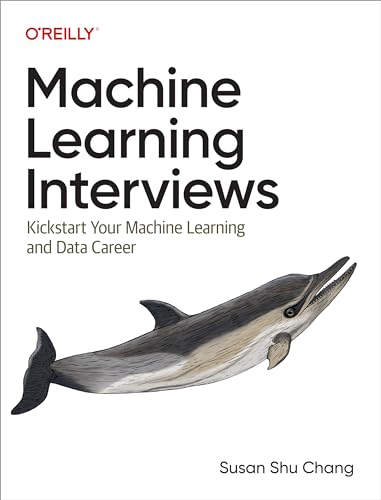 Machine Learning Interviews: Kickstart Your Machine Learning and Data Career von O'Reilly Media