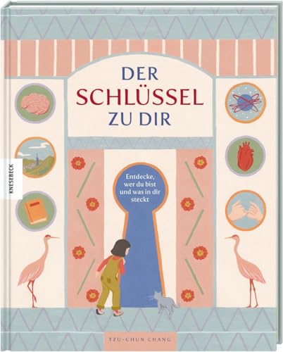 Der Schlüssel zu dir: Entdecke, wer du bist und was in dir steckt von Knesebeck