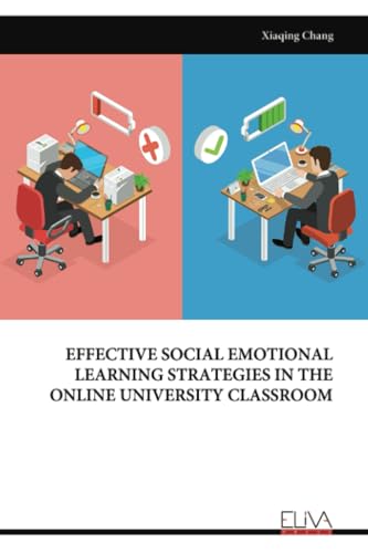 EFFECTIVE SOCIAL EMOTIONAL LEARNING STRATEGIES IN THE ONLINE UNIVERSITY CLASSROOM von Eliva Press
