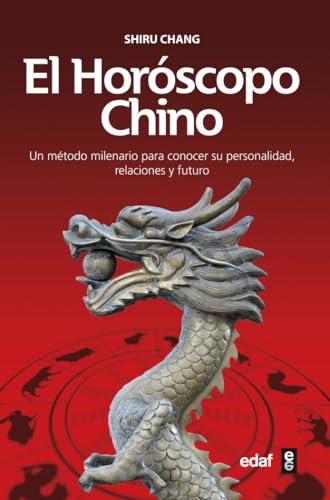 El horóscopo chino: Un método milenario para conocer su personalidad, relaciones y futuro (Tabla de esmeralda) von Editorial Edaf, S.L.