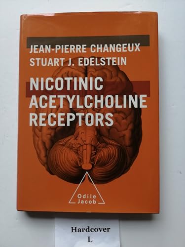 Nicotinic Acetycholine Receptors - From Molecular Biology to Cognition von Odile Jacob