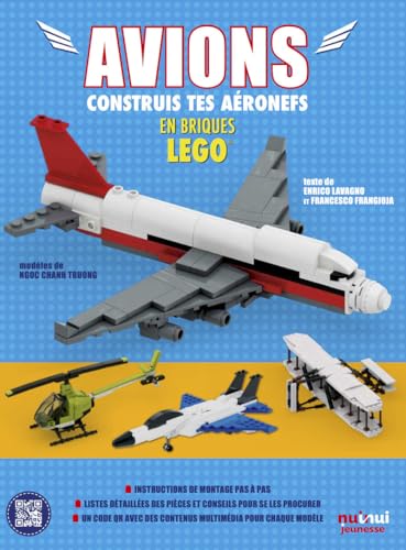 Avions - Construis tes aéronefs en briques LEGO®: Construits tes aéronefs en briques Lego® von NUINUI