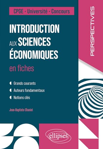 Introduction aux sciences économiques en fiches: CPGE. Université. Concours (Perspectives) von Ellipses