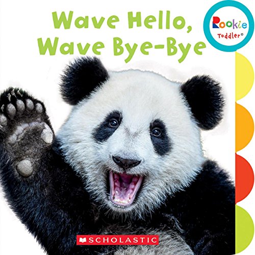 Wave Hello! Wave, Bye Bye! (Rookie Toddler) von C. Press/F. Watts Trade