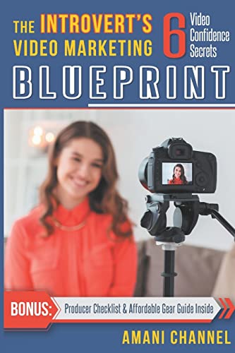 The Introvert's Video Marketing Blueprint: 6 Video Confidence Secrets The Introvert's Video Marketing Blueprint: 6 Video Confidence Secrets von R. R. Bowker