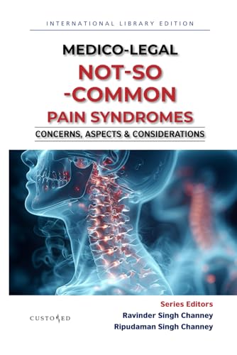 MEDICO-LEGAL | NOT - SO - COMMON PAIN SYNDROMES | CONCERNS, ASPECTS & CONSIDERATIONS (MEDICO-LEGAL SERIES) von Independently published